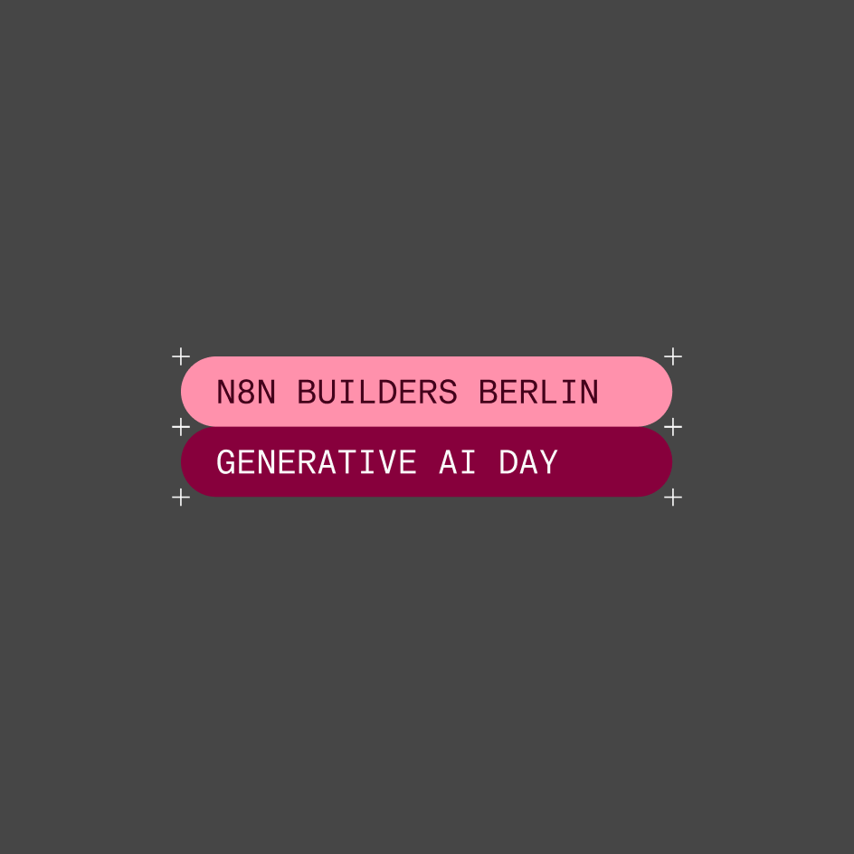 Two stacked capsules on dark gray: “n8n Builders Berlin” in pink and “Generative AI day” in deep pink
