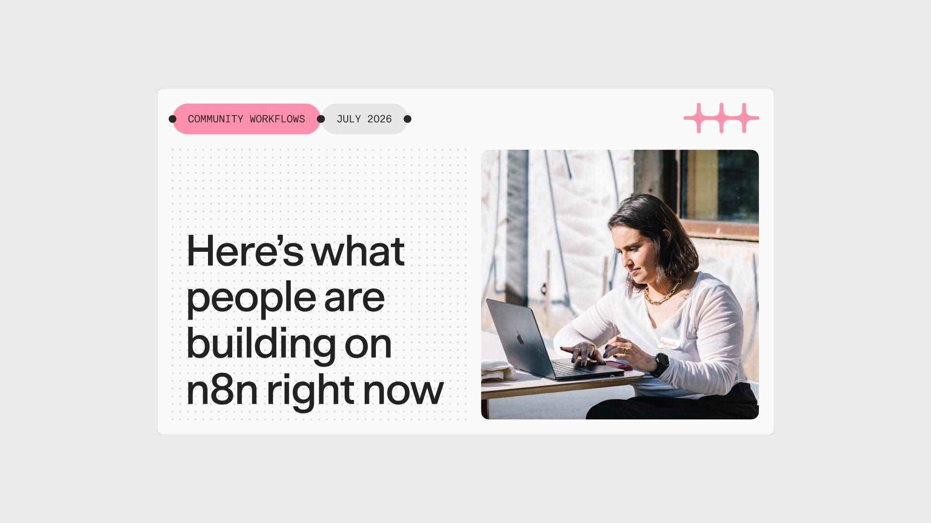 Community Workflows card: “Here’s what people are building on n8n right now” beside a photo of someone at a laptop